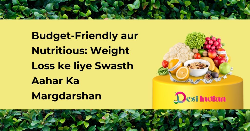 Affordable and healthy food options for weight loss.